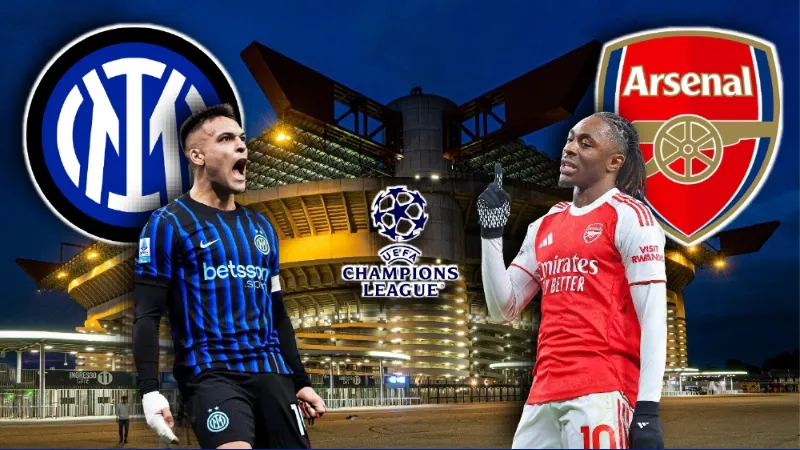 Bối cảnh và ý nghĩa của trận Arsenal đối đầu Inter Milan